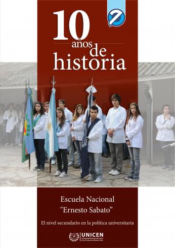 10 años de historia. Escuela Nacional “Ernesto Sabato”