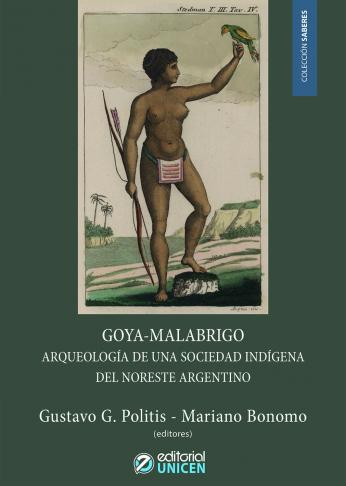 Goya-Malabrigo : arqueología de una sociedad indígena del noreste argentino