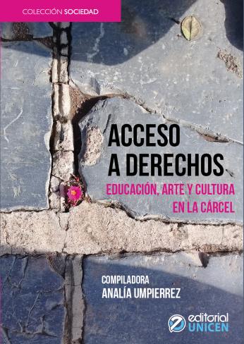 Acceso a derechos. Educación, arte y cultura en la cárcel