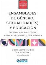 Ensamblajes de género, sexualidad(es) y educación : intervenciones críticas entre el activismo y la academia 