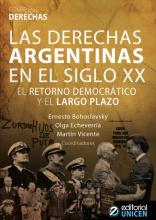 Las derechas argentinas en el siglo XX : tomo II : el retorno democrático y el largo plazo